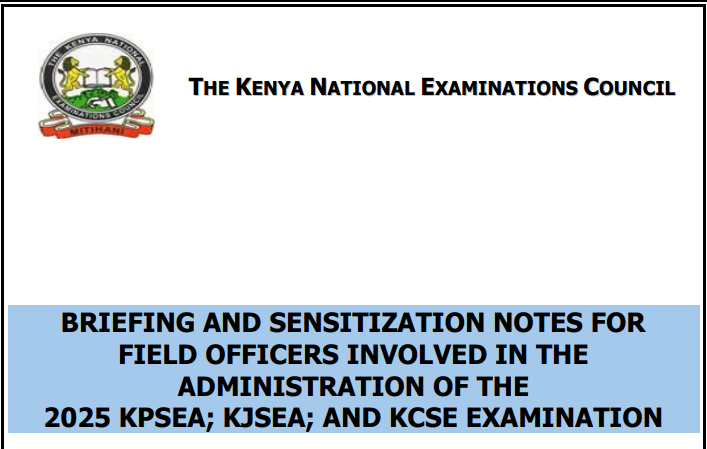 Knec briefing notes for supervisors & invigilators (KCSE, KJSEA, KPSEA)